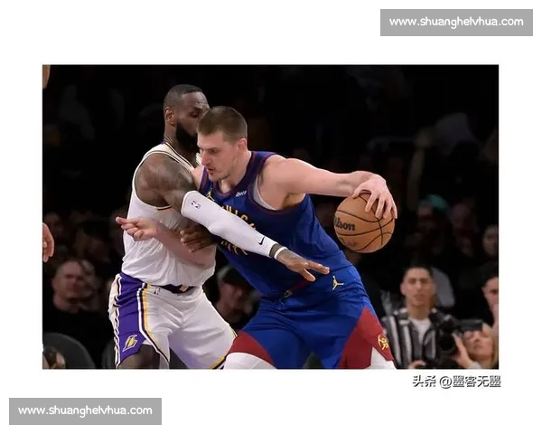 西部决赛前瞻湖人对阵掘金常规赛战绩深度解析对比走势与胜负关键